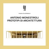Antonio Monestiroli – Prototipi di architettura