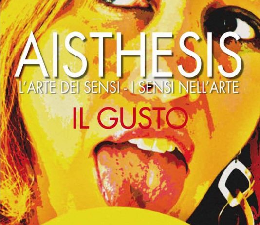 AISTHESIS – L’arte dei sensi, i sensi nell’arte – 3° edizione:  IL GUSTO