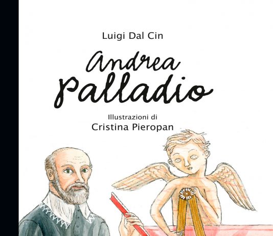 Andrea Palladio. La vita, l’arte, la storia