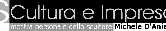 Michele D’Aniello – Scultura e Impresa