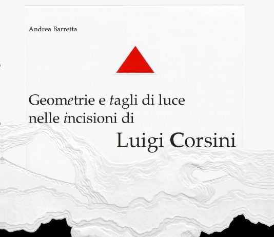 Andrea Barretta – Geometrie e tagli di luce nelle incisioni di Luigi Corsini