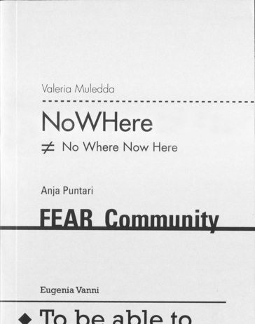Percorsi di ricerca e pratica artistica. 
NoWHere ≠ No Where Now Here | FEAR Community | To be able to- Rassegna Scripta l’arte a parol