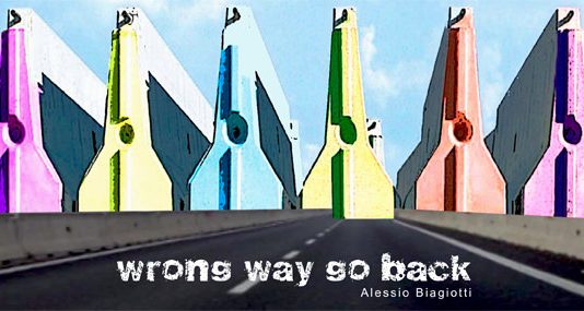 Alessio Biagiotti – Wrong way go back