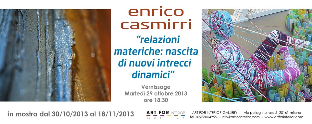Enrico Casmirri – Relazioni materiche: nascita di nuovi intrecci dinamicihttps://www.exibart.com/repository/media/eventi/2013/10/enrico-casmirri-8211-relazioni-materiche-nascita-di-nuovi-intrecci-dinamici-1068x427.jpg