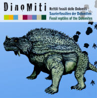 DinoMiti. Rettili fossili e dinosauri delle Dolomiti
