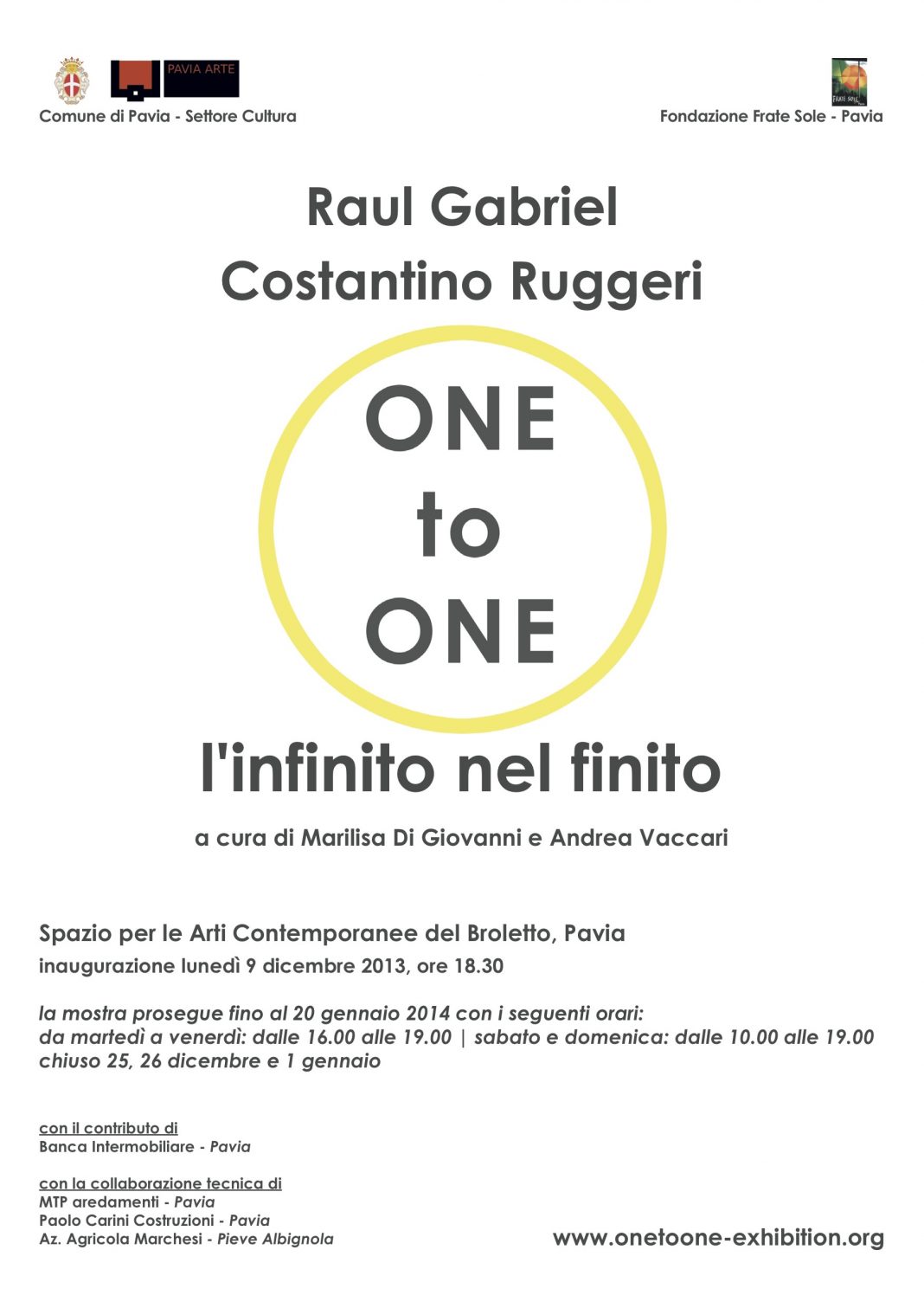 One to one. L’infinito nel finitohttps://www.exibart.com/repository/media/eventi/2013/12/one-to-one.-l8217infinito-nel-finito-1068x1511.jpg