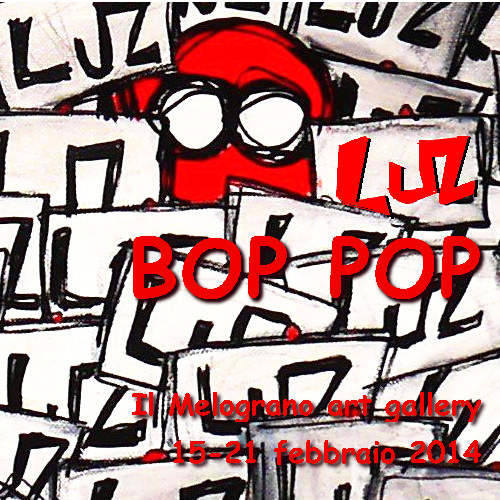 LUZ – Bop Pophttps://www.exibart.com/repository/media/eventi/2014/02/luz-8211-bop-pop.jpg
