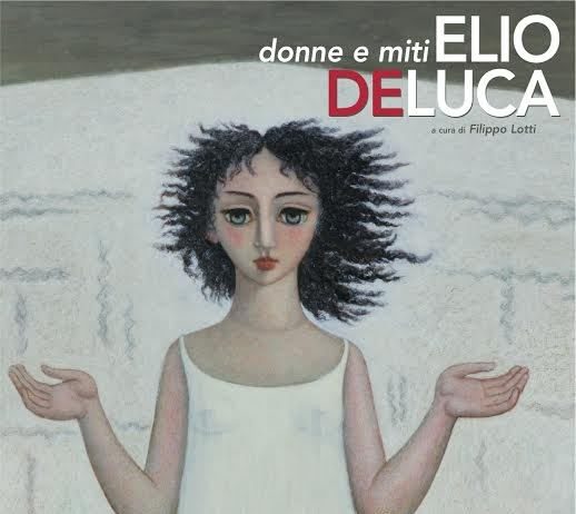 Elio De Luca – Donne e miti
