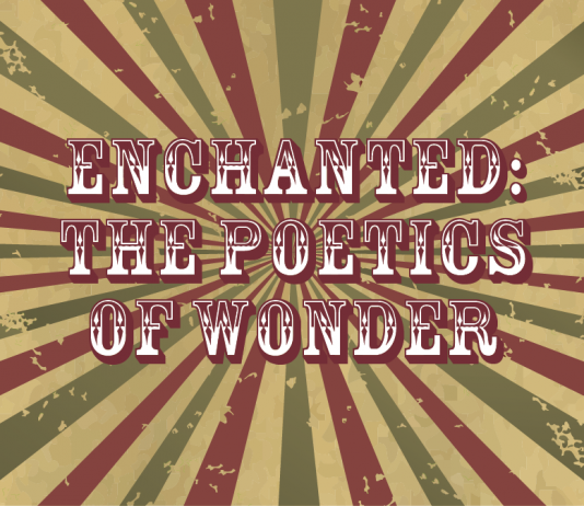 Enchanted: The Poetics of Wonder
