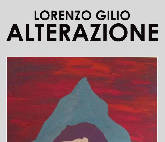 Lorenzo Gilio – Alterazione