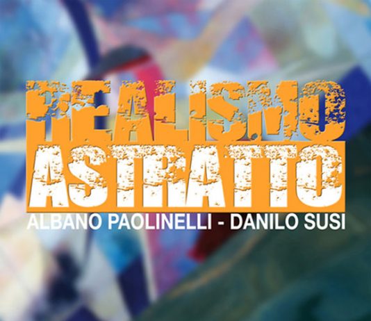 Albano Paolinelli / Danilo Susi –  Realismo Astratto