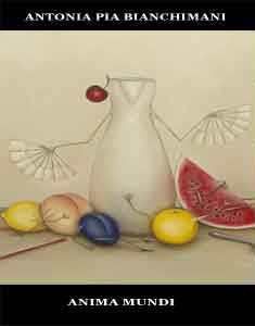 Antonia Pia Bianchimani – Anima Mundi