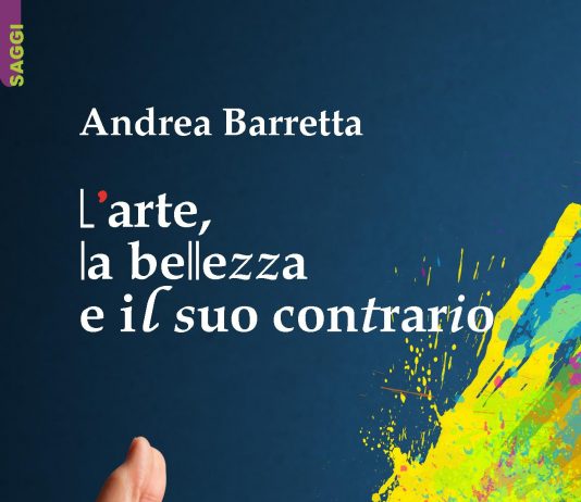 Andrea Barretta – L’arte, la bellezza e il suo contrario