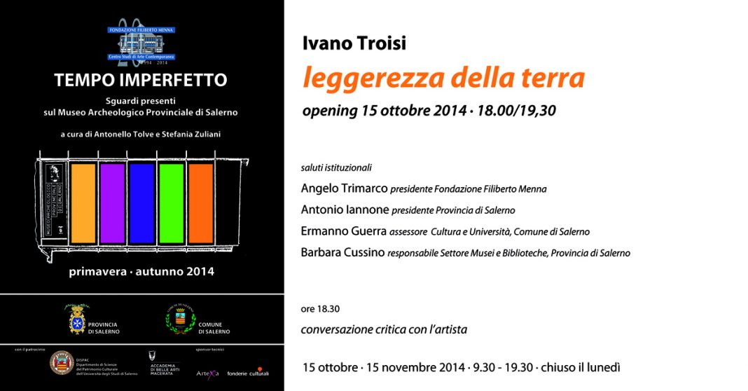 Tempo Imperfetto #5 – LEGGEREZZA DELLA TERRA:   Ivano Troisihttps://www.exibart.com/repository/media/eventi/2014/10/tempo-imperfetto-5-8211-leggerezza-della-terra-ivano-troisi-1068x558.jpg