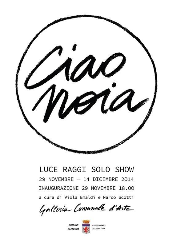 Luce Raggi – Ciao noiahttps://www.exibart.com/repository/media/eventi/2014/11/luce-raggi-8211-ciao-noia.jpg