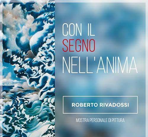 Roberto Rivadossi – Con il segno nell’anima