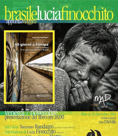 Tommaso Randazzo –  40 giorni a Floripa /  Lucia Finocchito – Brasile. Appunti di viaggio 2