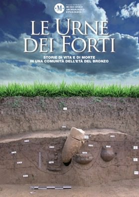 Le urne dei forti. Storie di vita e di morte in una comunità dell’età del bronzo Le urne dei forti. Storie di vita e di morte in una comunità dell’età del bronzo