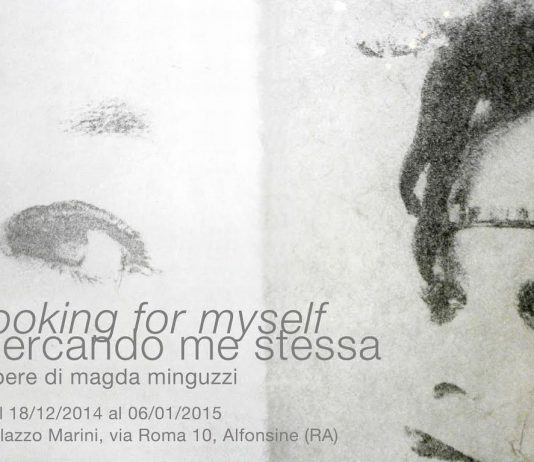 Magda Minguzzi – Looking for myself_cercando me stessa