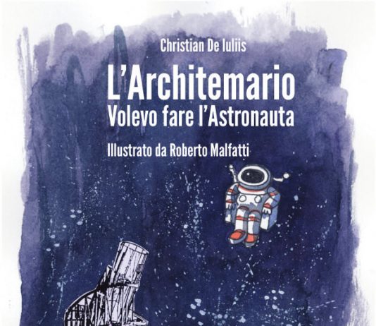 Roberto Malfatti / Christian De Iuliis – L’Architemario.Volevo fare l’Astronauta Roberto Malfatti / Christian De Iuliis – L’Architemario.Volevo fare l’Astronauta
