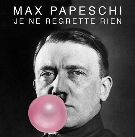 Max Papeschi – JE NE REGRETTE RIEN