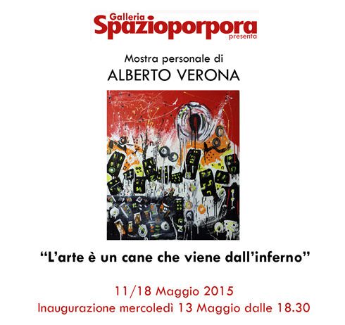 Alberto Verona – L’arte è un cane che viene dall’inferno