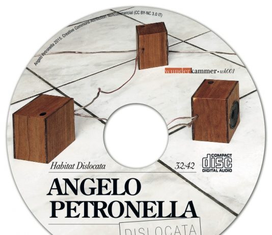 Angelo Petronella – Sound Art | Habitat Dislocata