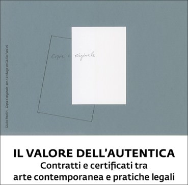 Il valore dell’autentica. Contratti e certificati tra arte contemporanea e pratiche legali