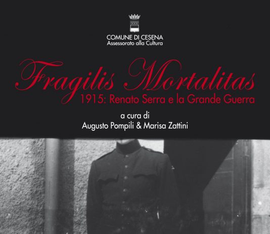 Federico Guerri / Luca Piovaccari – Fragilis Mortalitas. 1915: Renato Serra e la Grande Guerra