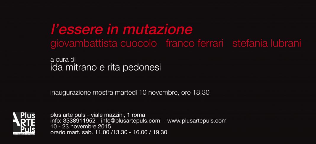 Giovambattista Cuocolo / Franco Ferrari / Stefania Lubrani – L’essere in mutazionehttps://www.exibart.com/repository/media/eventi/2015/10/giovambattista-cuocolo-franco-ferrari-stefania-lubrani-8211-l’essere-in-mutazione-1068x488.jpg