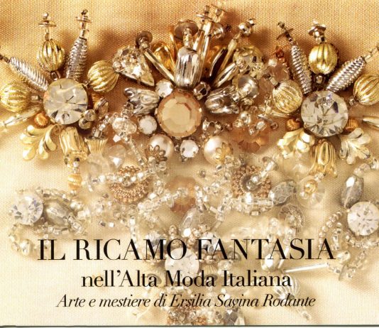 Il Ricamo Fantasia nell’Alta Moda Italiana. Arte e mestiere di Ersilia Savina Rodante. Il Ricamo Fantasia nell’Alta Moda Italiana. Arte e mestiere di Ersilia Savina Rodante.