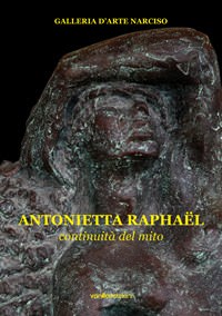 Antonietta Raphaël – Continuità del mito
