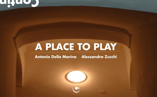 Antonio Della Marina / Alessandra Zucchi – A PLACE TO PLAY