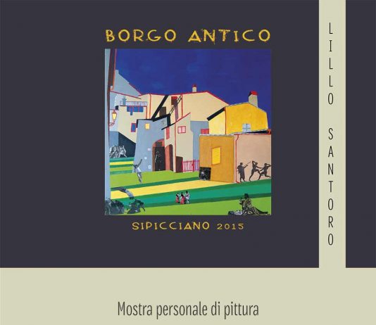 Lillo Santoro – Borgo Antico. Sipicciano 2015
