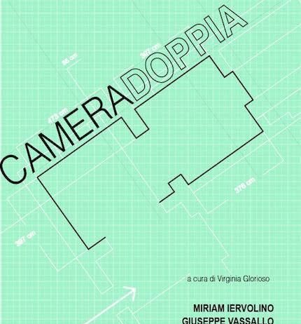Camera Doppia #1:  Miriam Iervolino / Giuseppe Vassallo