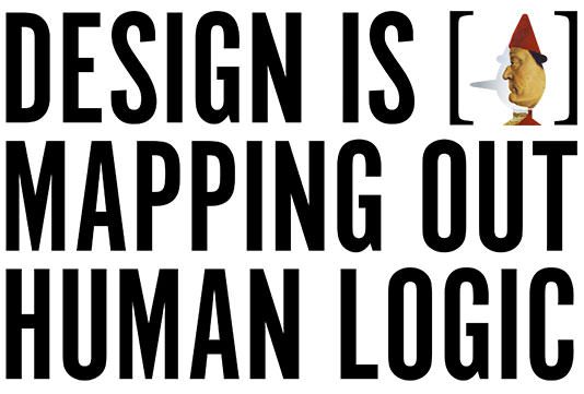 Design is Mapping Out Human Logic