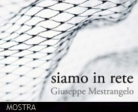 Giuseppe Mestrangelo – Siamo in rete