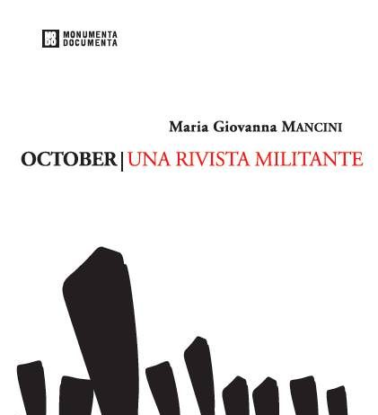 Maria Giovanna Mancini  – October. Una rivista militante.  Rassegna scripta: l’arte a parole