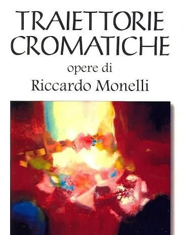 Riccardo Monelli – Traiettorie cromatiche Riccardo Monelli – Traiettorie cromatiche