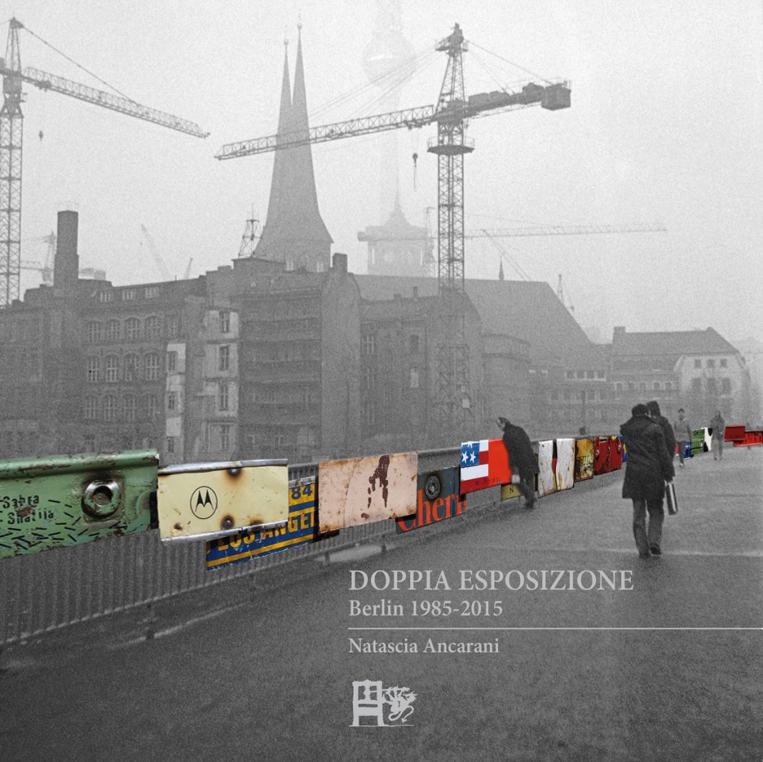 Natascia Ancarani –  Doppia esposizione. Berlin 1985-2015. Presentazione del librohttps://www.exibart.com/repository/media/eventi/2016/09/natascia-ancarani-8211-doppia-esposizione.-berlin-1985-2015.-presentazione-del-libro-1068x1067.jpg