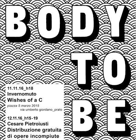 Body To Be: Invernomuto / Cesare Pietroiusti