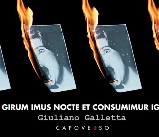 Giuliano Galletta – In girum imus nocte et consumimur igni