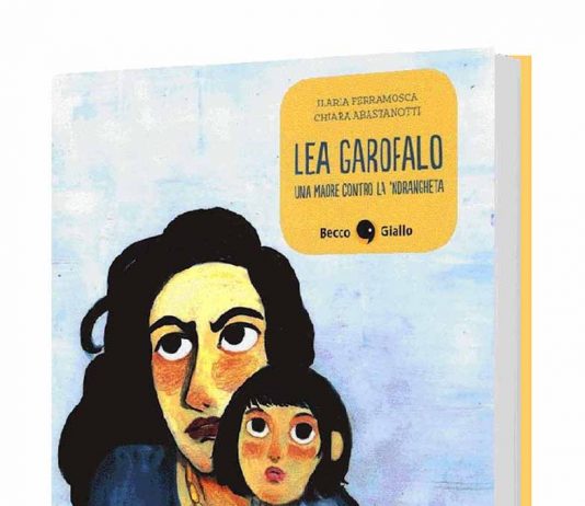 Lea Garofalo – Una madre contro la ‘ndrangheta. Presentazione del graphic novel