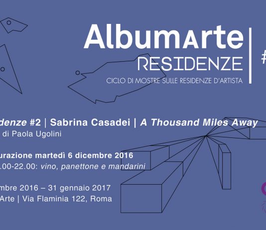 Residenze #2: Sabrina Casadei – A Thousand Miles Away