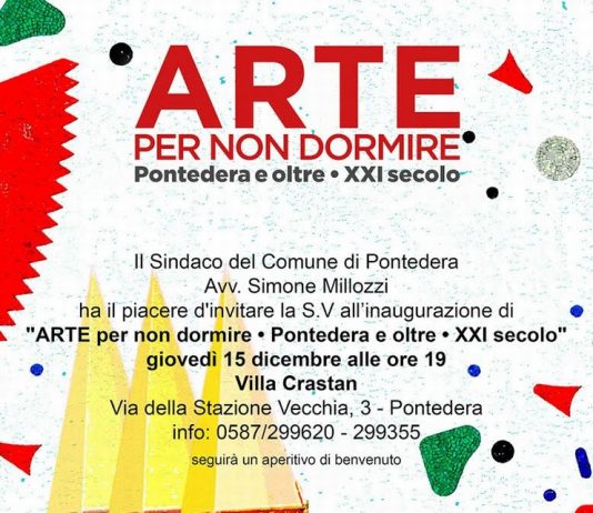 ARTE per non dormire • Pontedera e oltre • XXI secolo