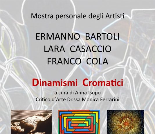 Ermanno Bartoli / Lara Casaccio / Franco Cola – Dinamismi Cromatici