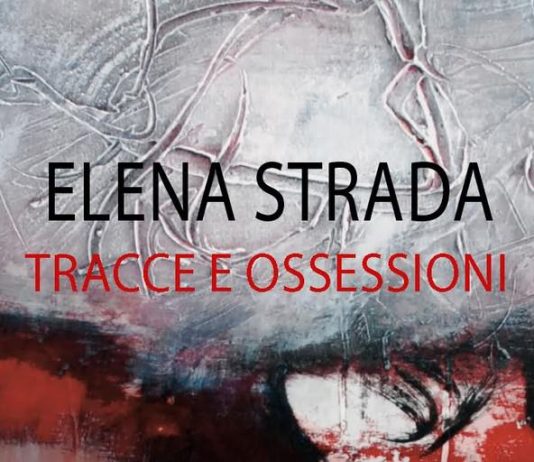 Elena Strada – Tracce e ossessioni
