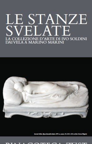 Le stanze svelate. La collezione d’arte di Ivo Soldini dai Vela a Marino Marini