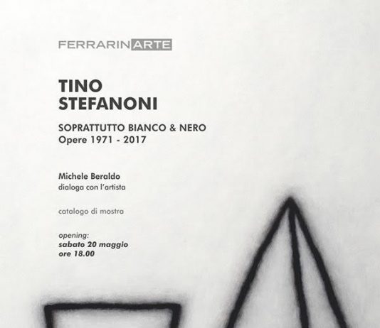 Tino Stefanoni – Soprattutto Bianco & Nero. Opere 1971 – 2017