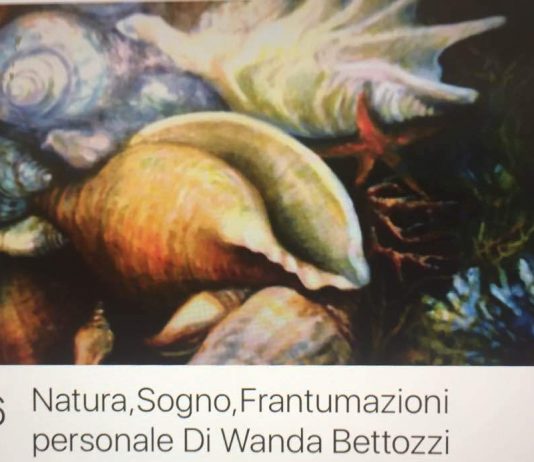 Wanda Bettozzi –  Natura, Sogno, Frantumazioni
